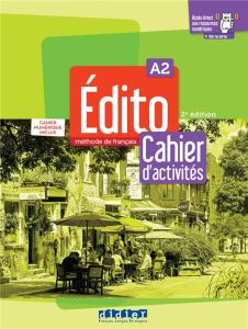 Edito A2. Cahier d'activités, cahier numérique inclus, 2e édition - Amoravain Roxane - Blasco Valérie - Gatin Marie -