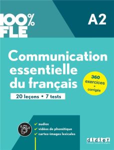 Communication essentielle du français A2. 24 leçons - 5 tests - Camara Mariame - Gatin Marie - Lions-Olivieri Mari