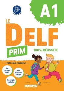 Le DELF Prim A1 100% réussite. Edition 2024 - Fréquelin Magosha - Gouelleu Marie - Bouvier Célin