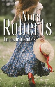 Un coeur irlandais - Roberts Nora - Deschamp Jeanne