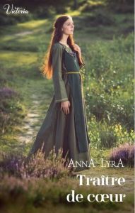 Traître de coeur - Lyra Anna