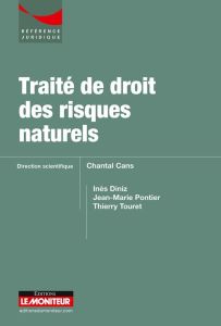 Traité de droit des risques naturels - Cans Chantal - Diniz Inès - Pontier Jean-Marie - T