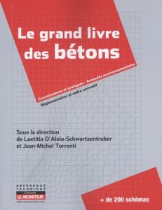 Le grand livre des bétons - Aloia-Schwartzentruber Laetitia d' - Torrenti Jean