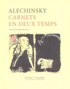 Carnets en deux temps. Pierre Alechinsky - Alechinsky Pierre - Radrizzani Dominique - Cartier