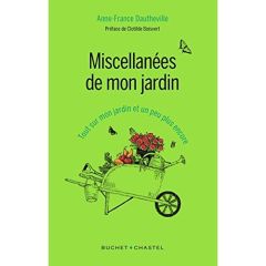 Miscellanées de mon jardin / Tout sur mon jardin et un peu plus encore - Dautheville Anne France