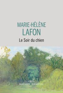 Le soir du chien - Lafon Marie-Hélène