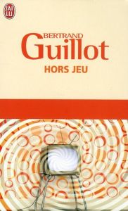 Hors jeu - Guillot Bertrand