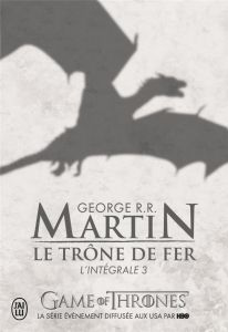 Le Trône de fer l'Intégrale (A game of Thrones) Tome 3 - Martin George R. R. - Sola Jean