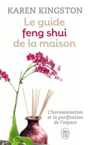 Le guide feng shui de la maison - Kingston Karen - Linn Denise - Pied Sylviane