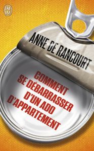 Comment se débarrasser d'un ado d'appartement - Rancourt Anne de