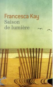 Saison de lumière - Kay Francesca - Viallet Laurence