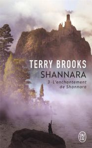 Shannara Tome 3 : L'enchantement de Shannara - Brooks Terry - Guillaume Rosalie