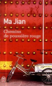 Chemins de poussière rouge - Ma Jian - Bretou Jean-Jacques