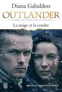 Outlander Tome 6 : La neige et la cendre. Contient : La neige et la cendre %3B Les grandes désespéranc - Gabaldon Diana - Safavi Philippe