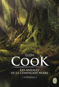 Les Annales de la Compagnie noire Intégrale Tome 2 : Jeux d'ombres %3B Rêves d'acier %3B La pointe d'arg - Cook Glen - Robert Alain