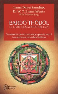 Le livre des morts tibétains. Suivi de Commentaire psychologique du "Bardo-Thödol" de Carl Gustav Ju - Samdup Kazi Dawa - Evans-Wentz W. Y. - Jung Carl G