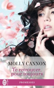 Te retrouver, pour toujours - Cannon Molly - Fourneaux Véronique