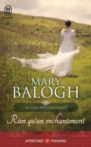 Le club des survivants Tome 4 : Rien qu'un enchantement - Balogh Mary - Ascain Viviane