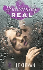 Reckless and real : Something Real - Ryan Lexi - Tricottet Marie-Christine