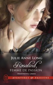 Pennyroyal Green Tome 3 : Rosalind, femme de passion - Long Julie Anne - Tranchart Marie-Noëlle