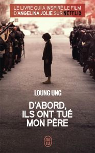 D'abord, ils ont tué mon père - Ung Loung - Straschitz Frank