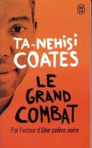 Le grand combat - Coates Ta-Nehisi - Lalechère Karine