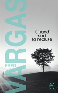 Une enquête du commissaire Adamsberg : Quand sort la recluse - Vargas Fred