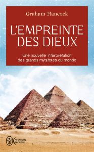 L'empreinte des dieux. Une nouvelle interpétation des grands mystères de ce monde - Hancock Graham - Babo Philippe - Faiia Santha