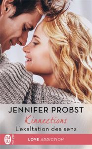 Kinnections Tome 4 : L'exaltation des sens - Probst Jennifer - Del Cotto Sylvie