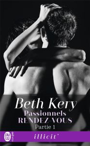 Passionnels rendez-vous Tome 1 - Kery Beth - Haut-Clair Maëlle