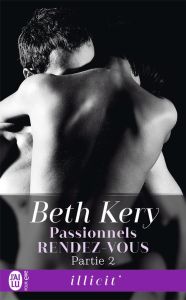 Passionnels rendez-vous Tome 2 - Kery Beth - Haut-Clair Maëlle