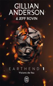 Earthend Tome 1 : Visions de feu - Anderson Gillian - Rovin Jeff - Pernot Isabelle