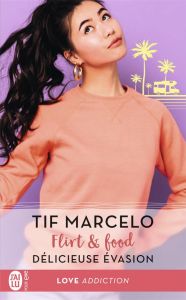 FLIRT & FOOD - T03 - DELICIEUSE EVASION - MARCELO TIF