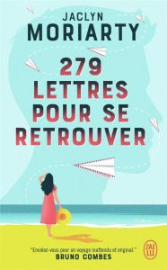 279 lettres pour se retrouver - Moriarty Jaclyn - Tillol Marie