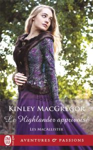 Les MacAllister/04/Le Highlander apprivoisé - MacGregor Kinley