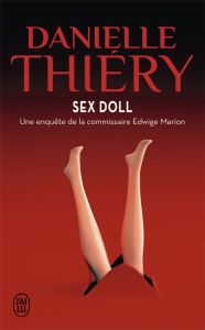 Une enquête de la commissaire Edwige Marion : Sex doll - Thiéry Danielle