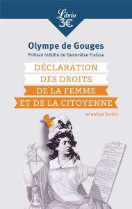 Déclaration des droits de la femme et de la citoyenne. Et autres textes - Gouges Olympe de - Fraisse Geneviève