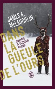 Dans la gueule de l'ours - McLaughlin James A. - Matthieussent Brice