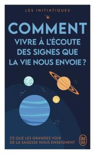 Comment vivre à l'écoute des signes que la vie nous envoie ? - Chopra Deepak - Redfield James - Dyer Wayne-W - Ga