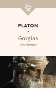 Gorgias. De la rhétorique - PLATON