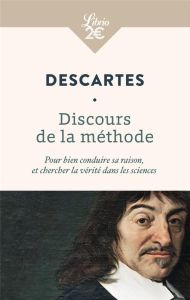 Discours de la méthode. Pour bien conduire sa raison, et chercher la vérité dans les sciences - Descartes René