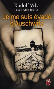 Je me suis évadé d'Auschwitz - Rudolf Vrba - Bestic Alan - Plocki Jenny - Sl