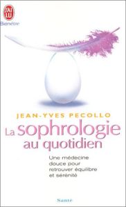 La sophrologie au quotidien - Pecollo Jean-Yves