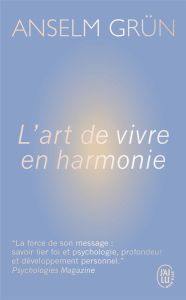 L'art de vivre en harmonie - Grün Anselm - Lichtenauer Anton - Veyret Gabriel R