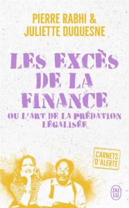 Les excès de la finance ou l'art de la prédation légalisée - Rabhi Pierre - Duquesne Juliette