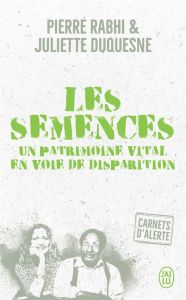 Les semences. Un patrimoine vital en voie de disparition - Rabhi Pierre - Duquesne Juliette