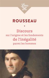 Discours sur l’origine et les fondements de l’inégalité parmi les hommes - Rousseau Jean-Jacques