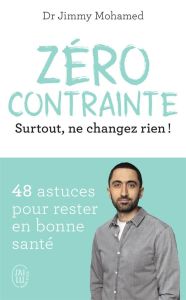 Zéro contrainte. Surtout, ne changez rien ! - Mohamed Jimmy