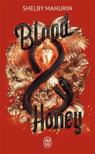 Serpent & Dove Tome 2 : Blood & Honey - Mahurin Shelby - Demoulin Axelle - Ancion Nicolas