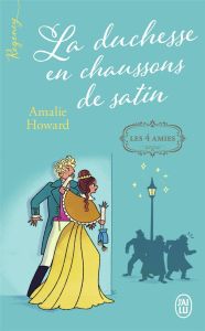 Regency - Les 4 Amies/01/La duchesse en chaussons de satin - Howard Amalie